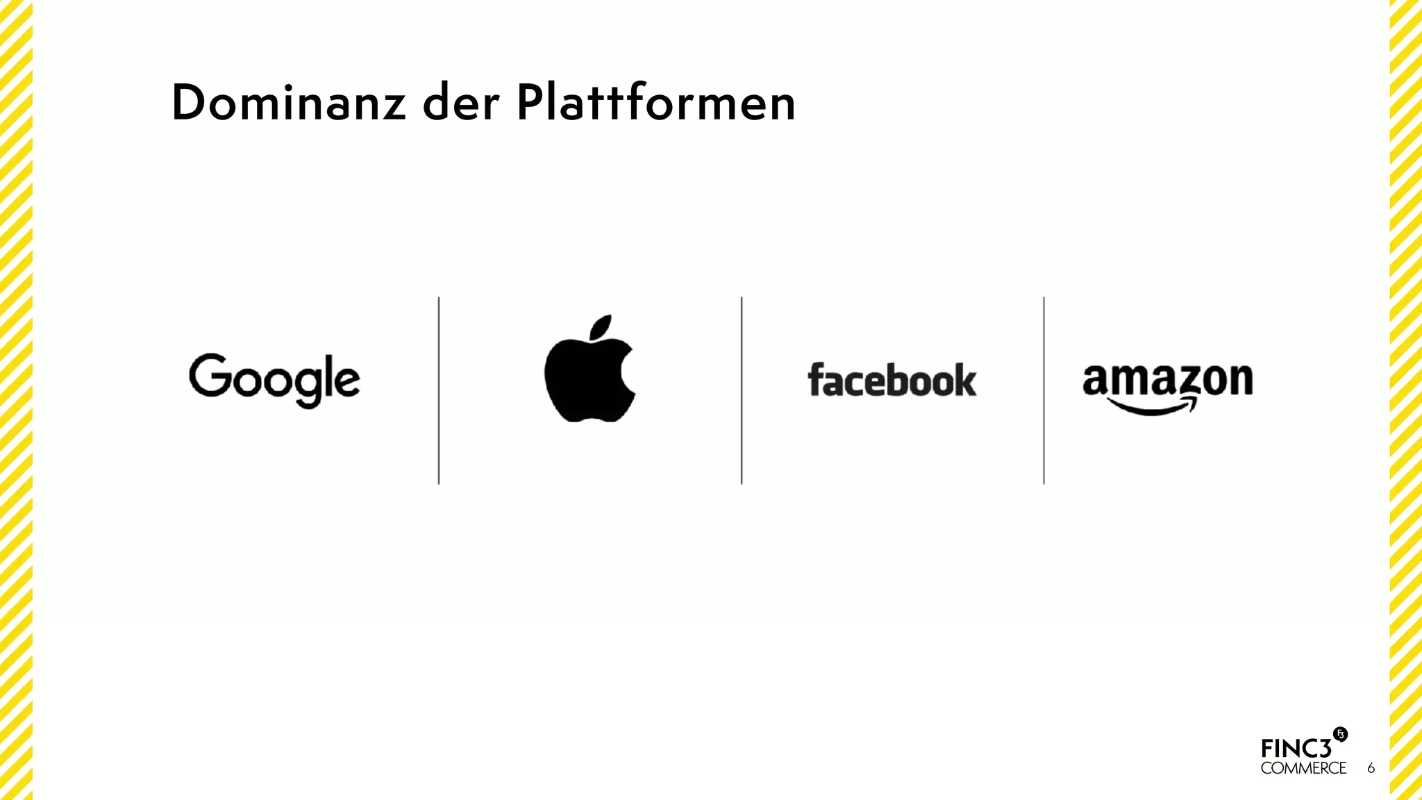 6
Dominanz der Plattformen
 