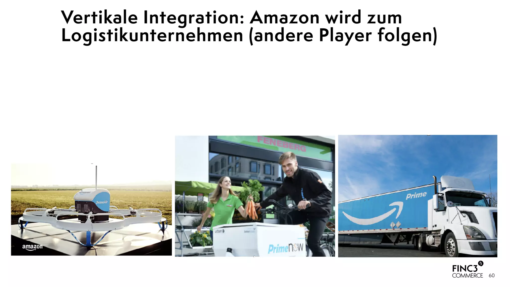 60
Vertikale Integration: Amazon wird zum
Logistikunternehmen (andere Player folgen)
 