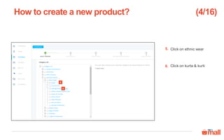 Click on ethnic wear
Click on kurta & kurti
How to create a new product?
5
6
5.
6.
(4/16)
 
