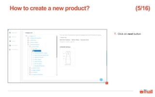 Click on next button
How to create a new product?
7
7.
(5/16)
 