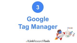 Google
Tag Manager
3
 