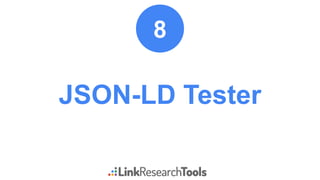 JSON-LD Tester
8
 