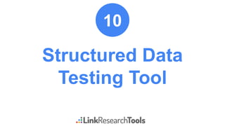 Structured Data
Testing Tool
10
 
