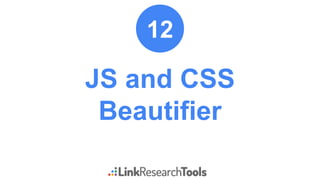 JS and CSS
Beautifier
12
 