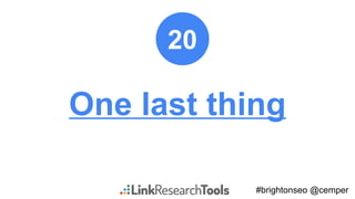 #brightonseo @cemper
One last thing
620
 