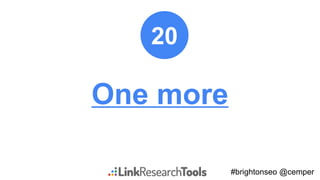 #brightonseo @cemper
One more
620
 