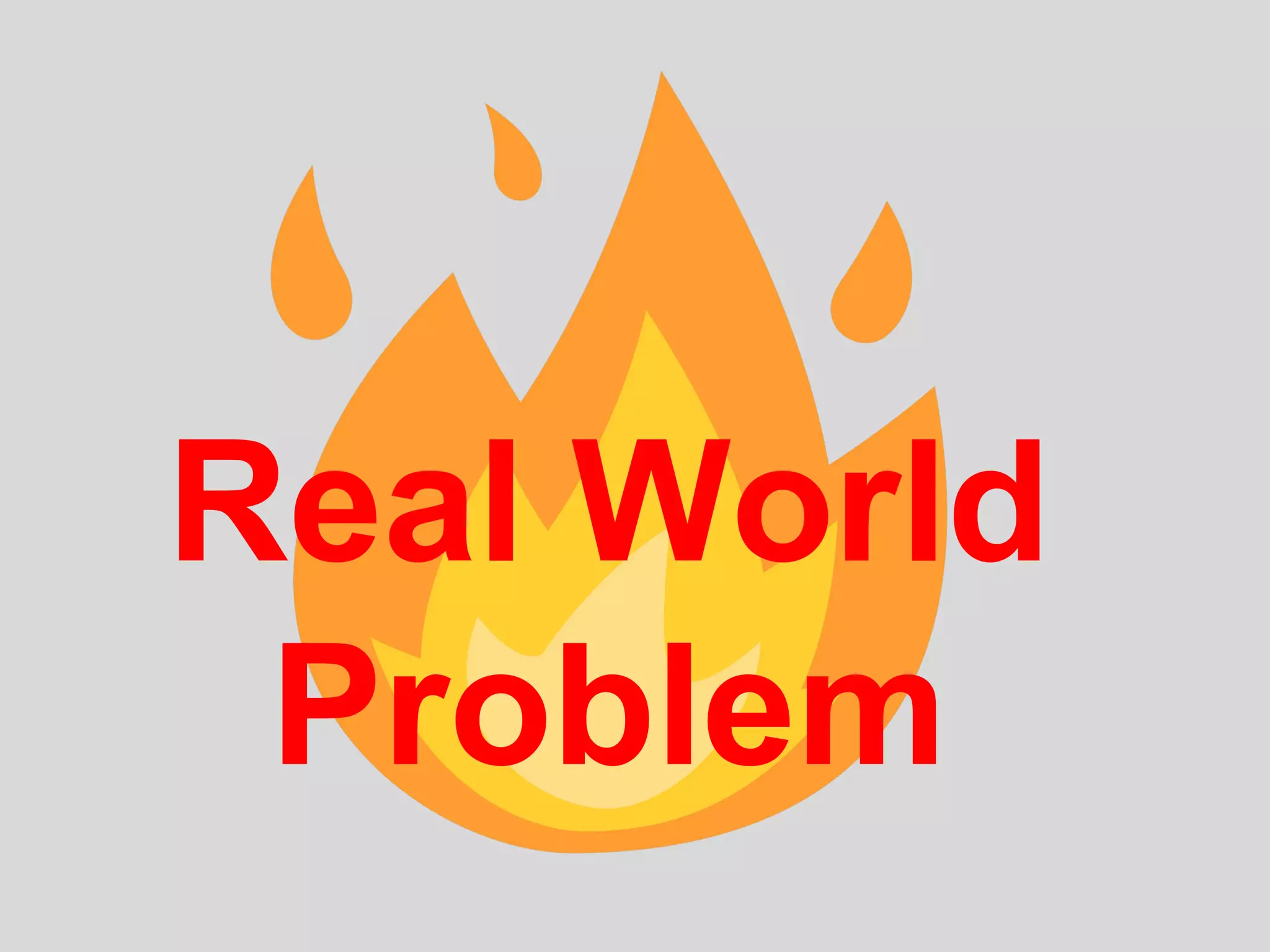 Real World
Problem
 