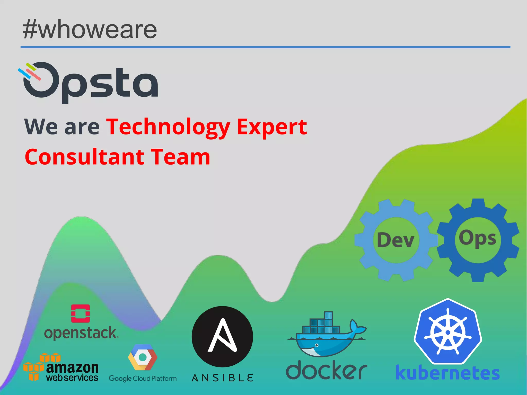 DevOps BKK 2018
#whoweare
We are Technology Expert
Consultant Team
 