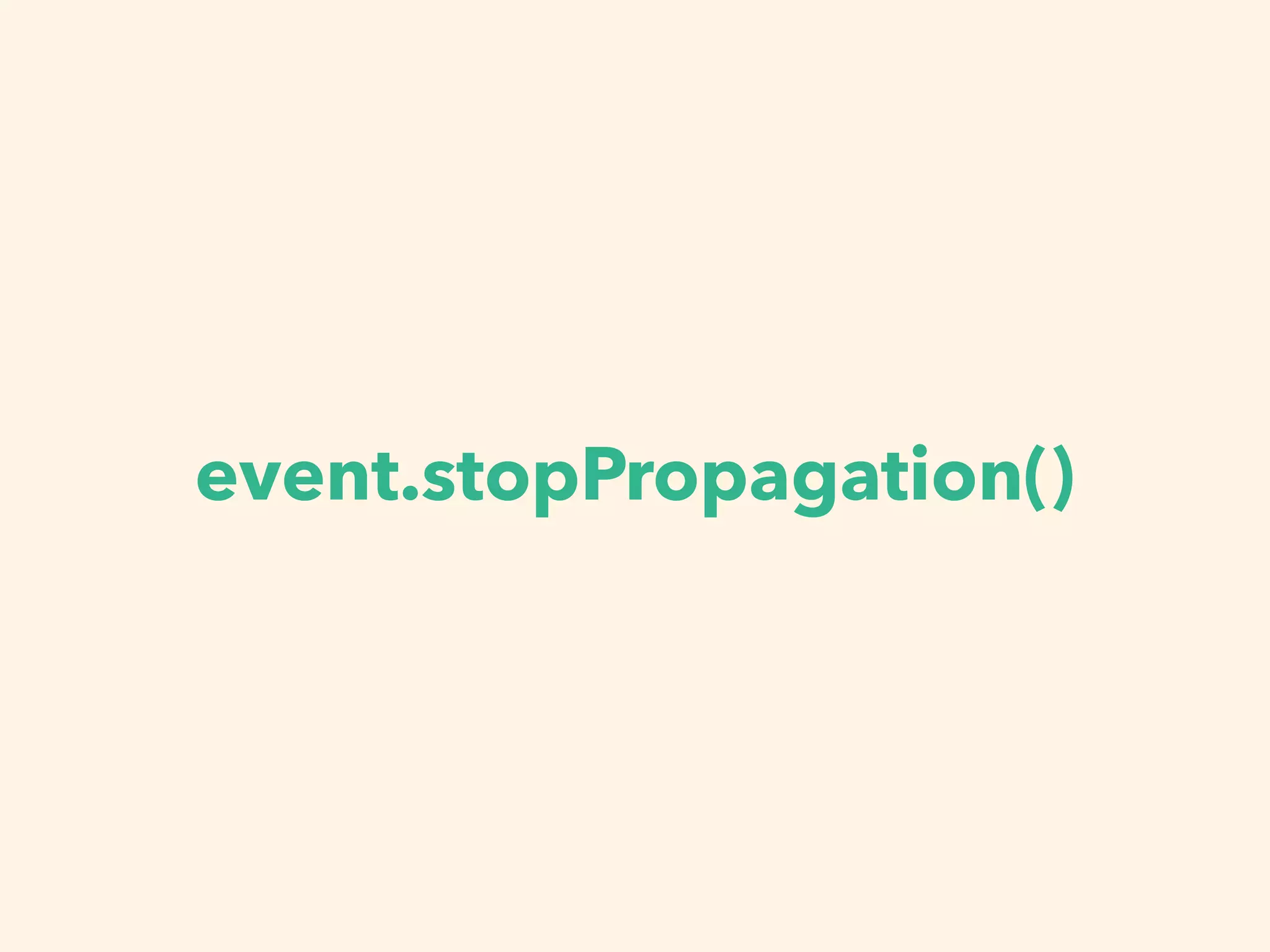 event.stopPropagation()
 