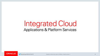 Copyright © 2018, Oracle and/or its affiliates. All rights reserved. | 36@kpatenge #BIGDATADAYS
 