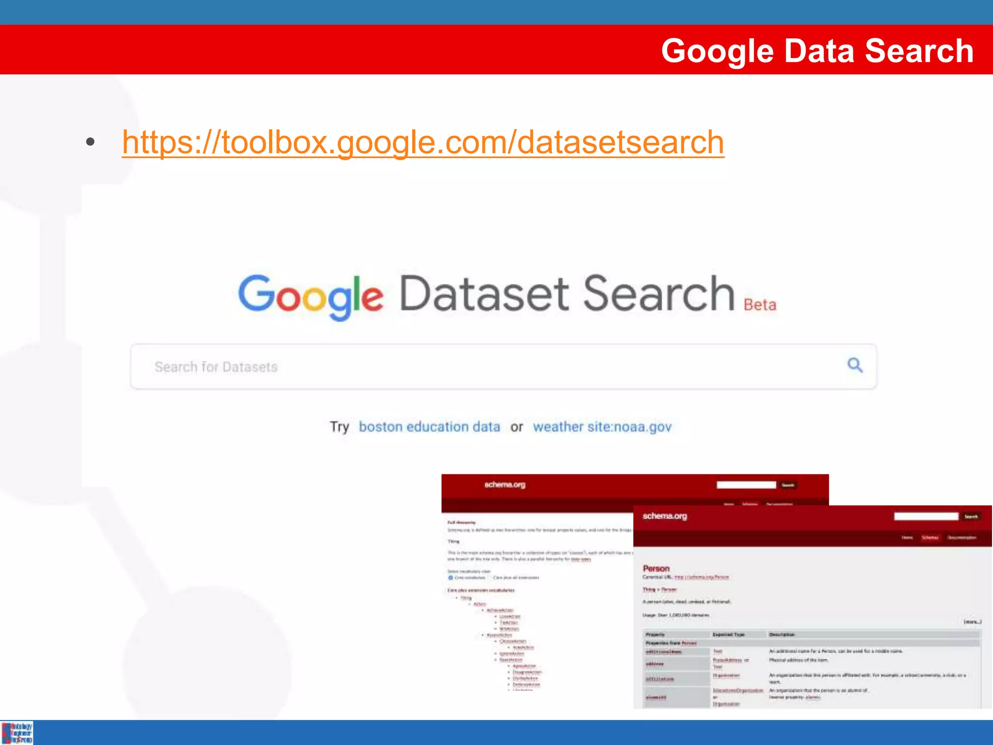 Google Data Search
• https://toolbox.google.com/datasetsearch
 
