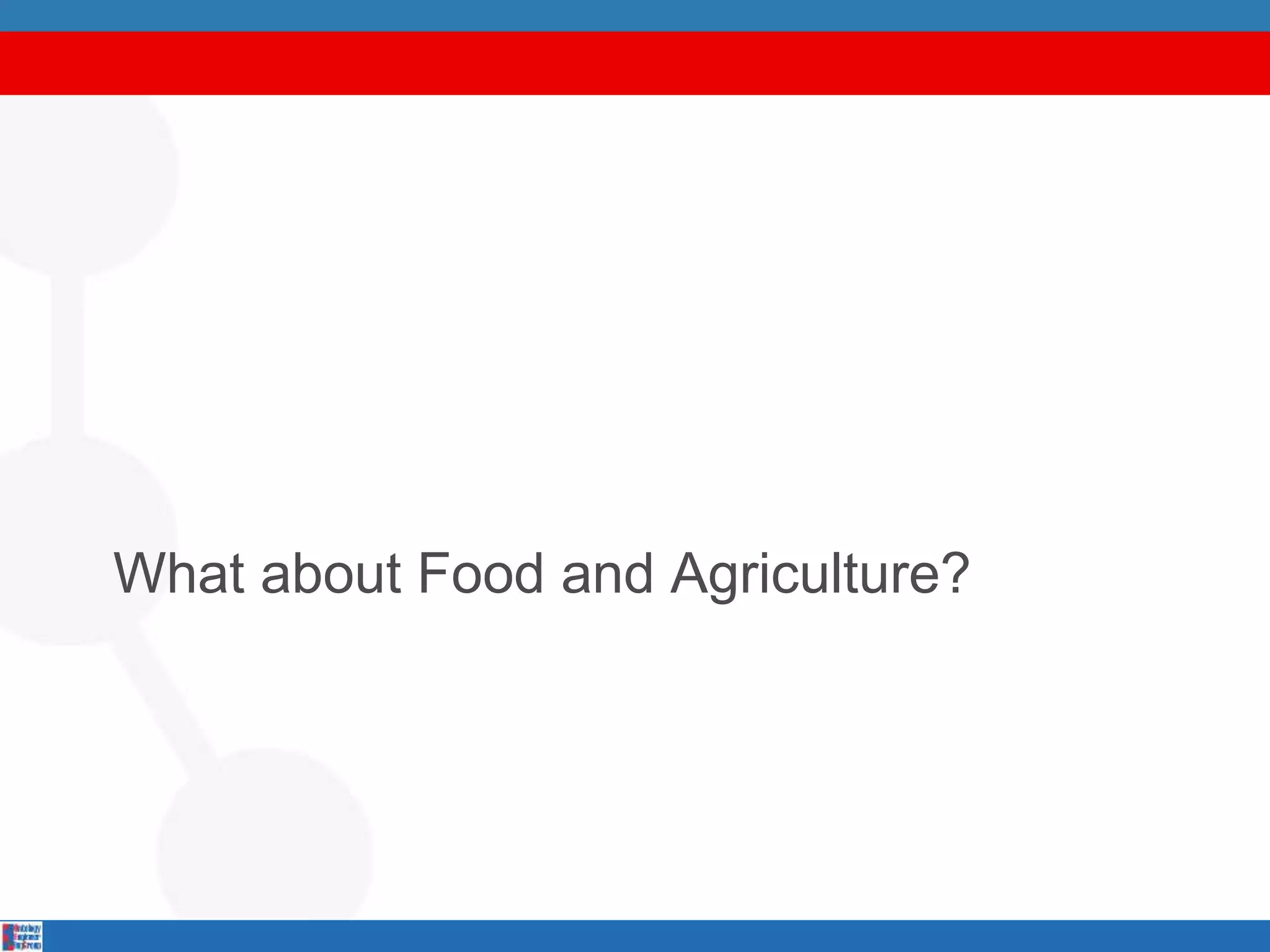 What about Food and Agriculture?
 
