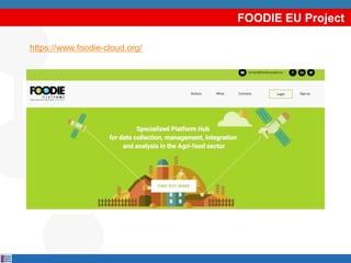 FOODIE EU Project
https://www.foodie-cloud.org/
 