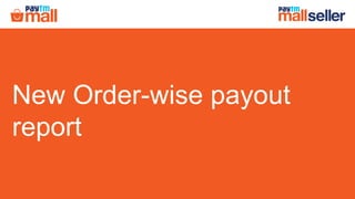 New Order-wise payout
report
 