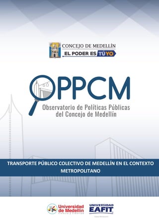 TRANSPORTE PÚBLICO COLECTIVO DE MEDELLÍN EN EL CONTEXTO
METROPOLITANO
 