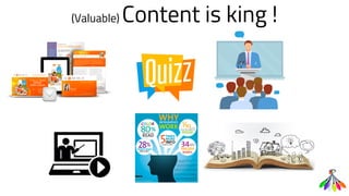 (Valuable) Content is king !
 