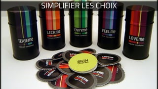 SIMPLIFIER LES CHOIX
 