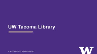 UW Tacoma Library
 