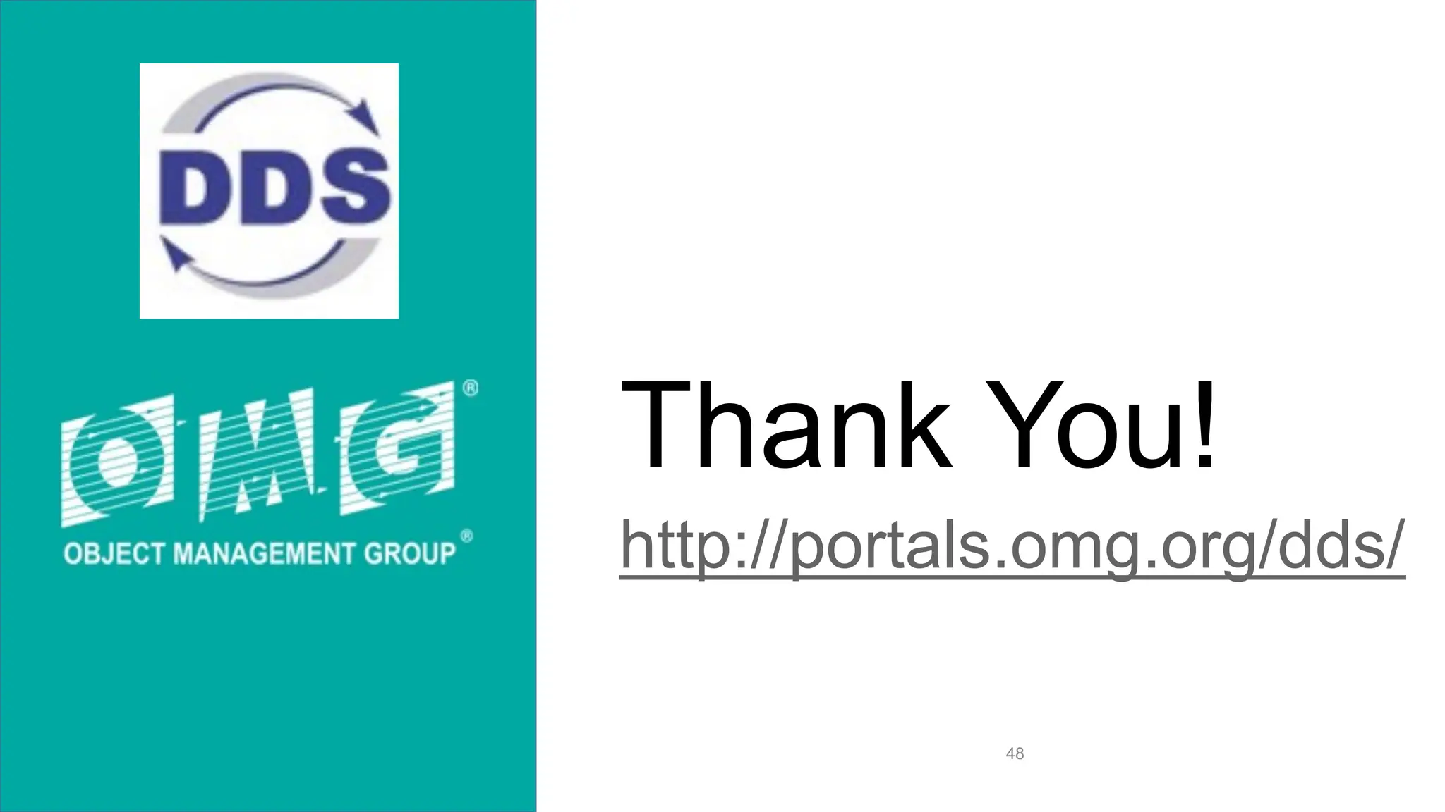 Thank You!
http://portals.omg.org/dds/
48
 