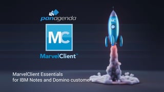 1
MarvelClient Essentials
for IBM Notes and Domino customers
 