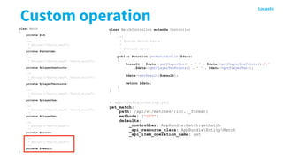 Custom operation
class Match
{
private $id;
/**
* @Groups({"match_read"})
*/
private $datetime;
/**
* @Groups({"match_read", "match_write"})
*/
private $playerOnePoints;
/**
* @Groups({"match_read", "match_write"})
*/
private $playerTwoPoints;
/**
* @Groups({"match_read", "match_write"})
*/
private $playerOne;
/**
* @Groups({"match_read", "match_write"})
*/
private $playerTwo;
/**
* @Groups({"match_read"})
*/
private $winner;
/**
* @Groups({"match_read"})
*/
private $result;
}
class MatchController extends Controller
{
/**
* @param Match $data
*
* @return Match
*/
public function getMatchAction($data)
{
$result = $data->getPlayerOne() . ' ' . $data->getPlayerOnePoints().':'
.$data->getPlayerTwoPoints() . ' ' . $data->getPlayerTwo();
$data->setResult($result);
return $data;
}
}
# app/config/routing.yml
get_match:
path: /api/v1/matches/{id}.{_format}
methods: ['GET']
defaults:
_controller: AppBundle:Match:getMatch
_api_resource_class: AppBundleEntityMatch
_api_item_operation_name: get
 