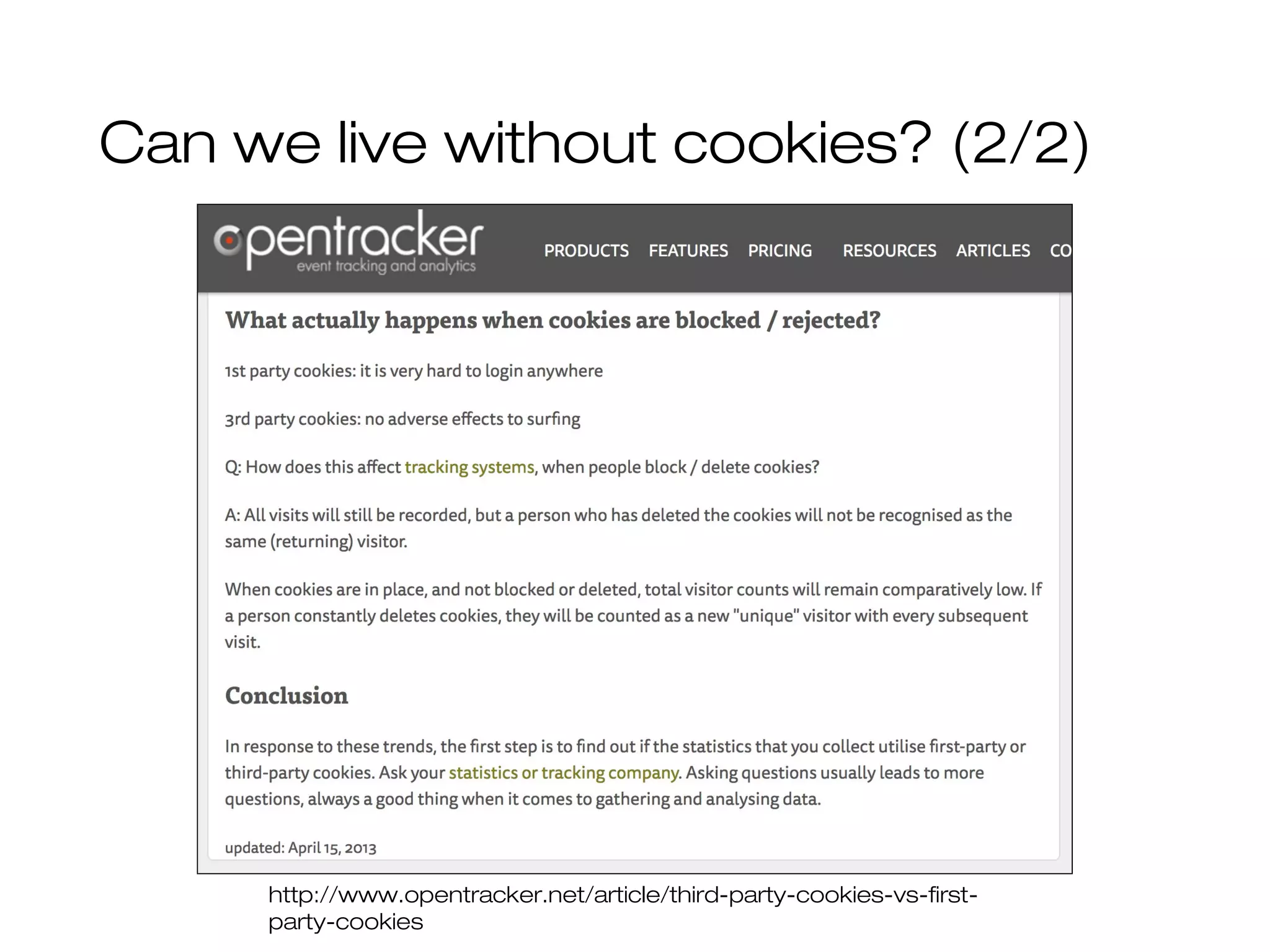 Can we live without cookies? (2/2)
http://www.opentracker.net/article/third-party-cookies-vs-first-
party-cookies
 