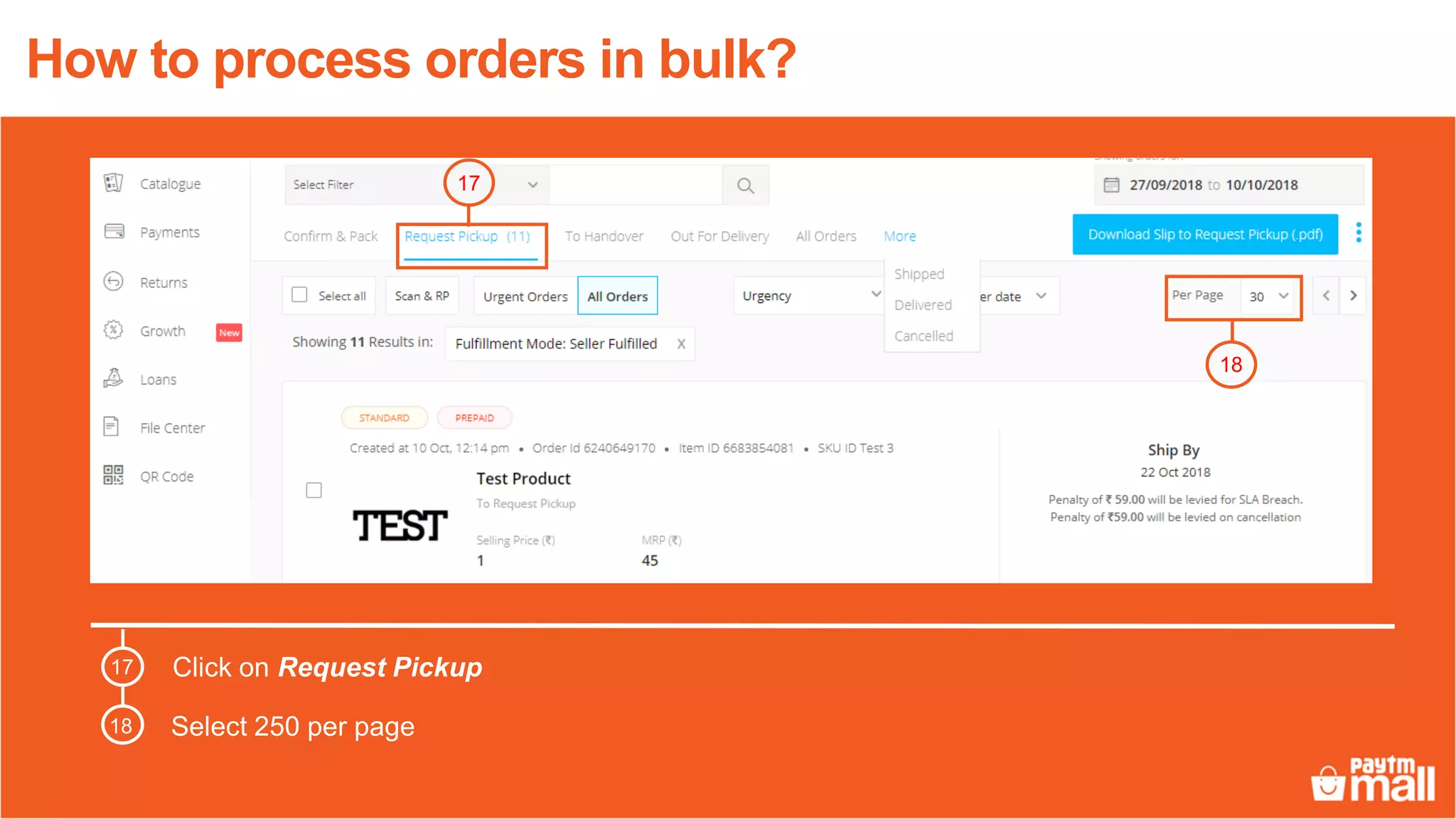Click on Request Pickup
Select 250 per page
17
18
17
18
How to process orders in bulk?
 