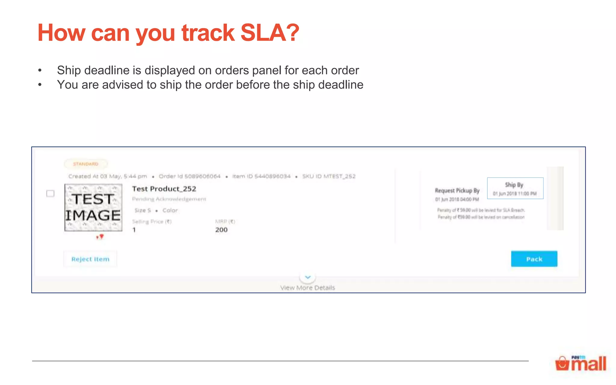 How can you track SLA?
• Ship deadline is displayed on orders panel for each order
• You are advised to ship the order before the ship deadline
 