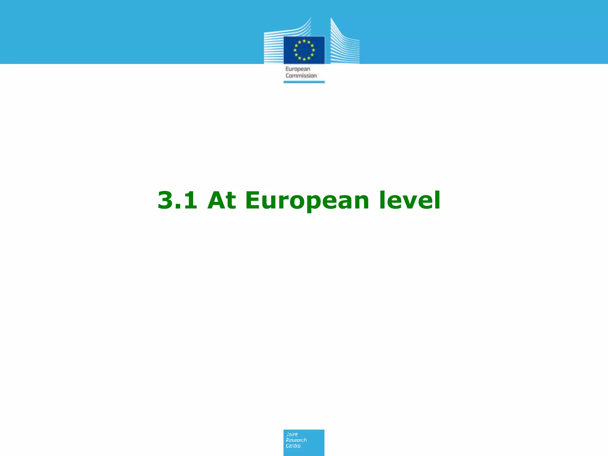3.1 At European level
 