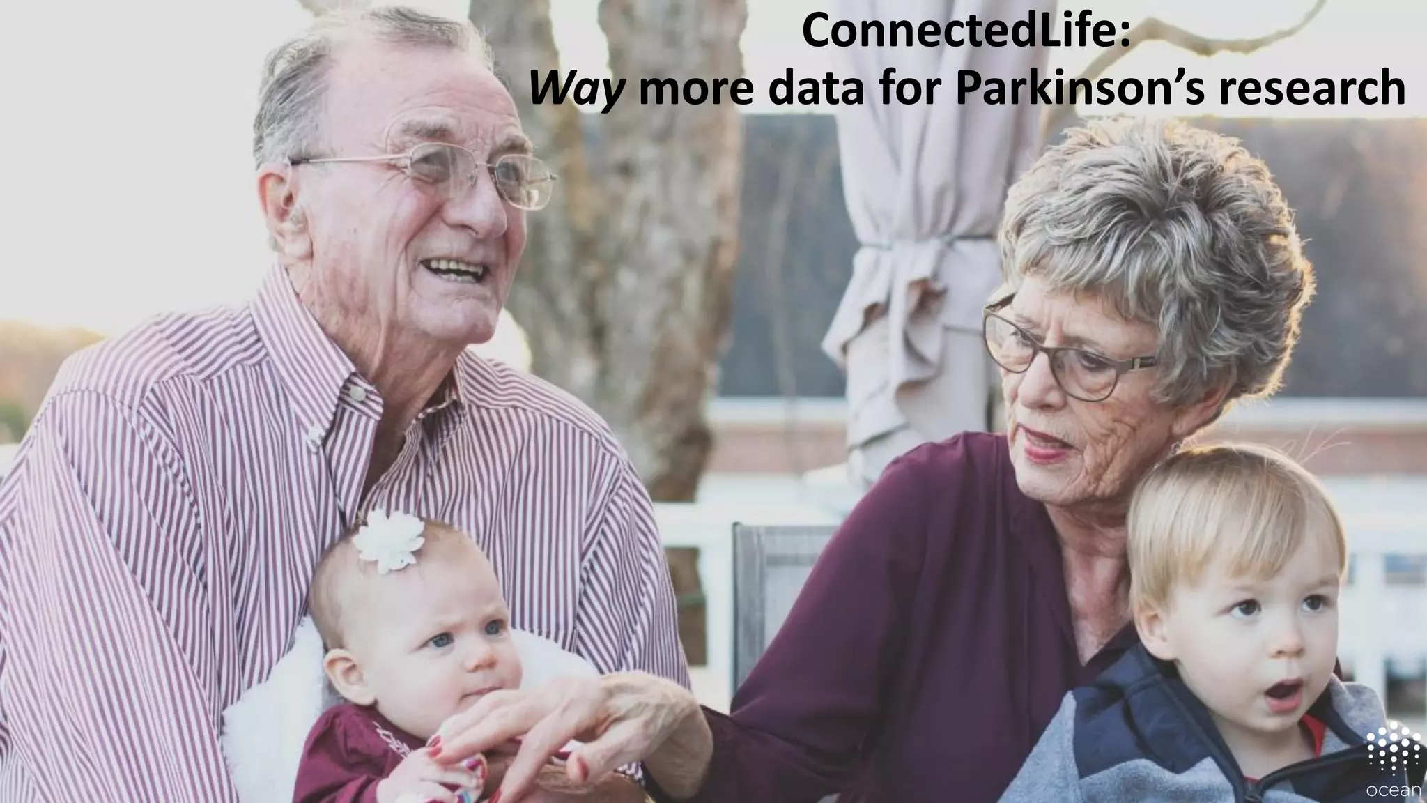 ConnectedLife:
Way more data for Parkinson’s research
 