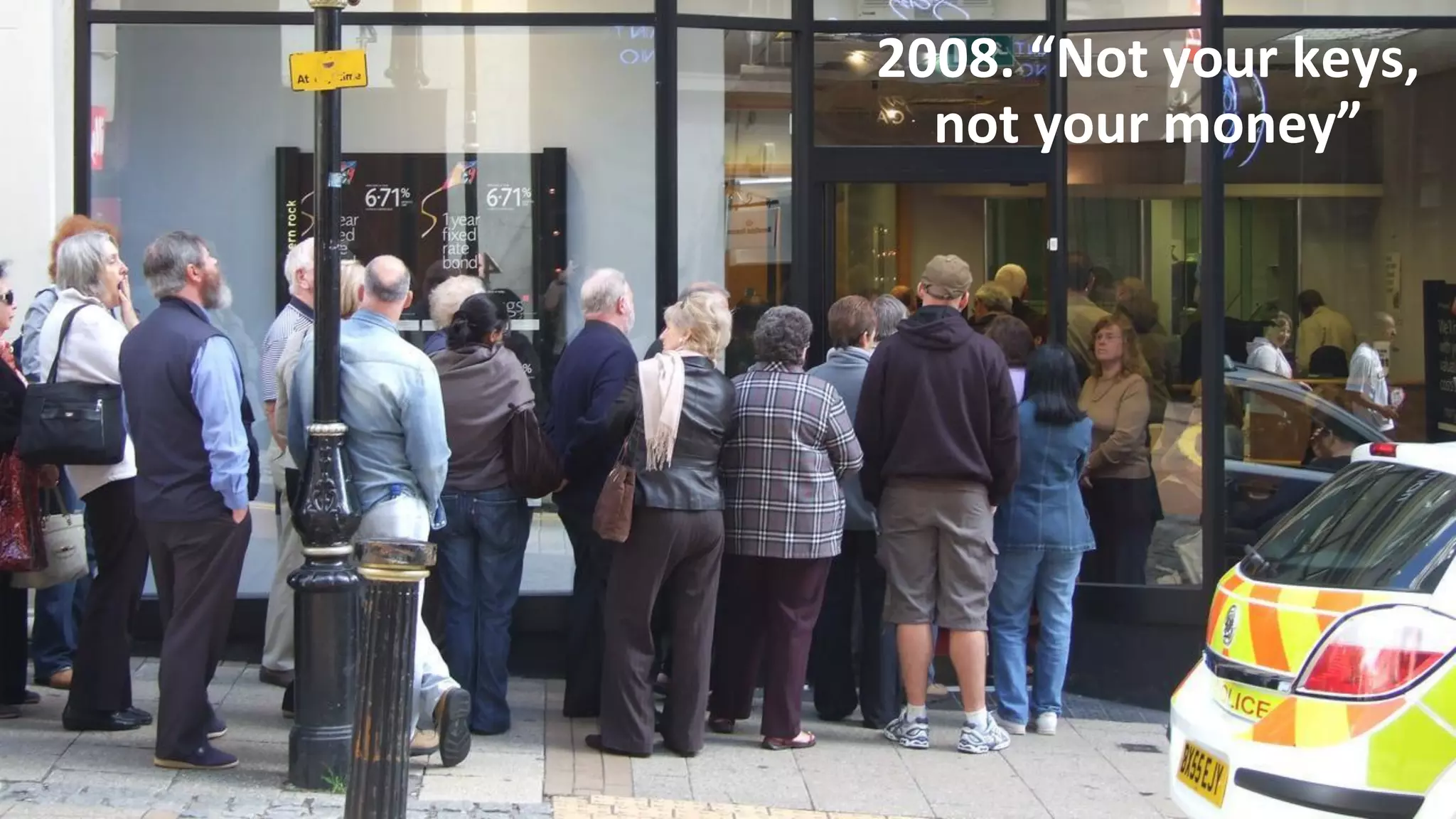 2008. “Not your keys,
not your money”
 