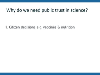 Why do we need public trust in science?
 