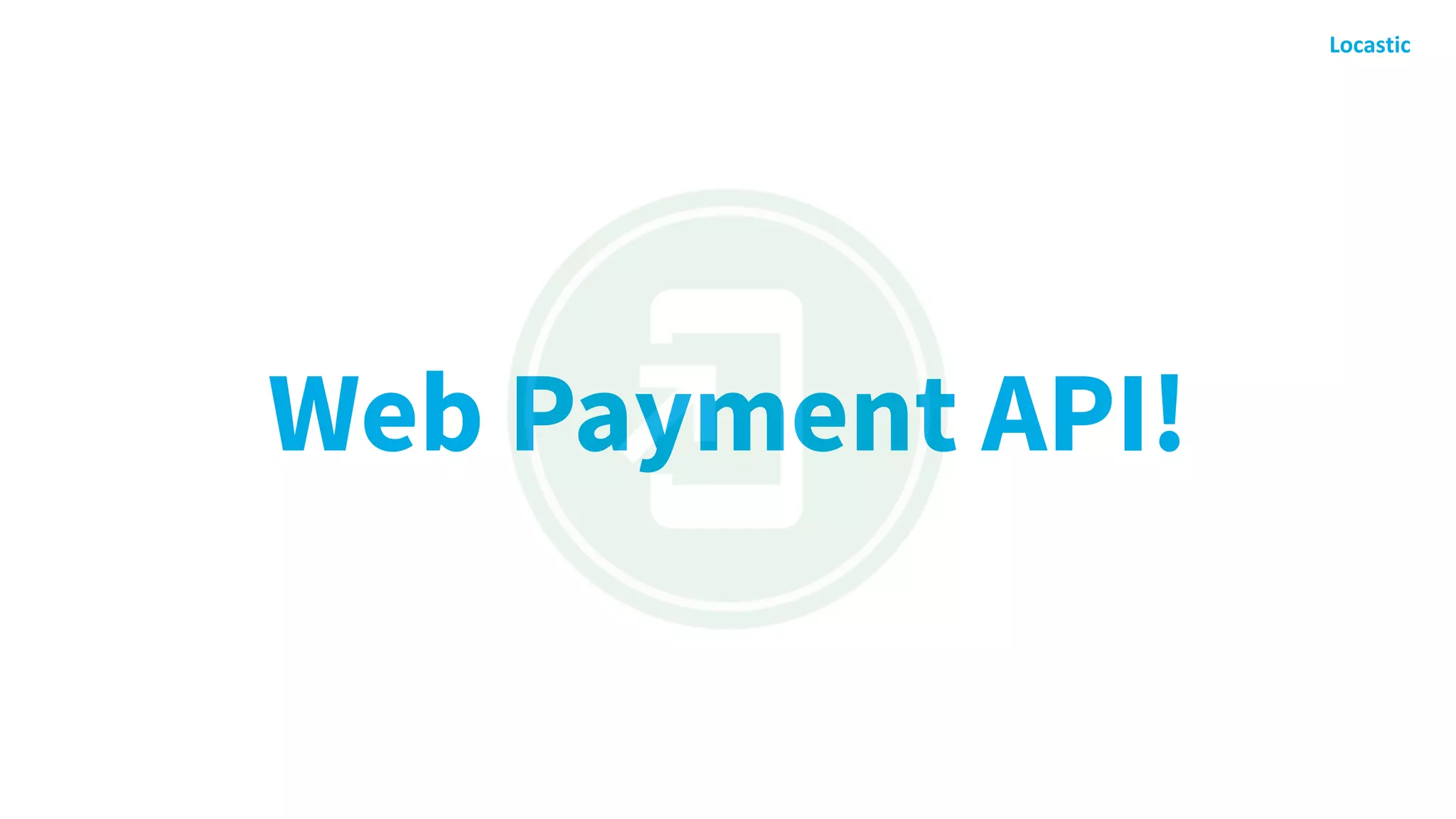 Web Payment API!
 