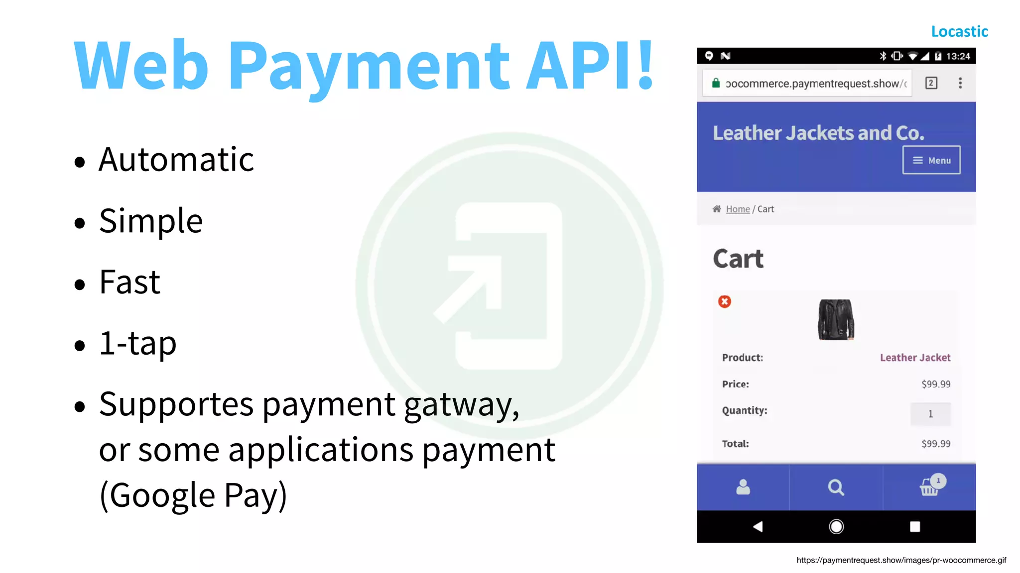 Web Payment API!
• Automatic
• Simple
• Fast
• 1-tap
• Supportes payment gatway, 
or some applications payment  
(Google Pay)
https://paymentrequest.show/images/pr-woocommerce.gif
 
