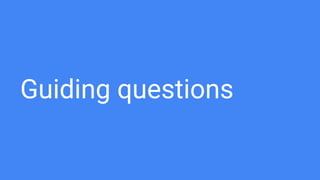 Guiding questions
 