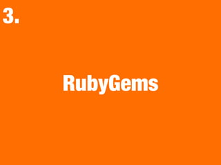 RubyGems
3.
 