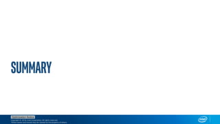 Copyright © 2018, Intel Corporation. All rights reserved.
*Other names and brands may be claimed as the property of others.
Optimization Notice
 