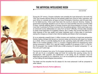 THE ARTIFICIAL INTELLIGENCE RUSH
2018 EDITION
During the 15th century, Chinese civilization was probably the most advanced...