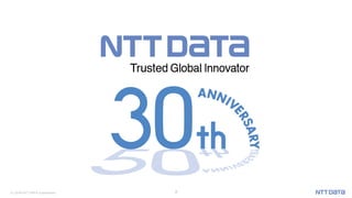 © 2018 NTT DATA Corporation 2
 
