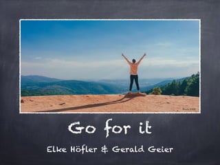 Go for it
Elke Höfler & Gerald Geier
Pexels (CC0)
 