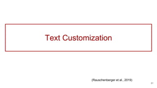 Text Customization
61
(Rauschenberger et al., 2019)
 