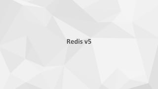 Redis v5
 