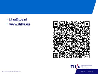 • j.hu@tue.nl
• www.drhu.eu
Department of Industrial Design PAGE 7007-02-19
 