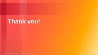 © 2018, Amazon Web Services, Inc. or its Affiliates. All rights reserved.
Thank you!
 