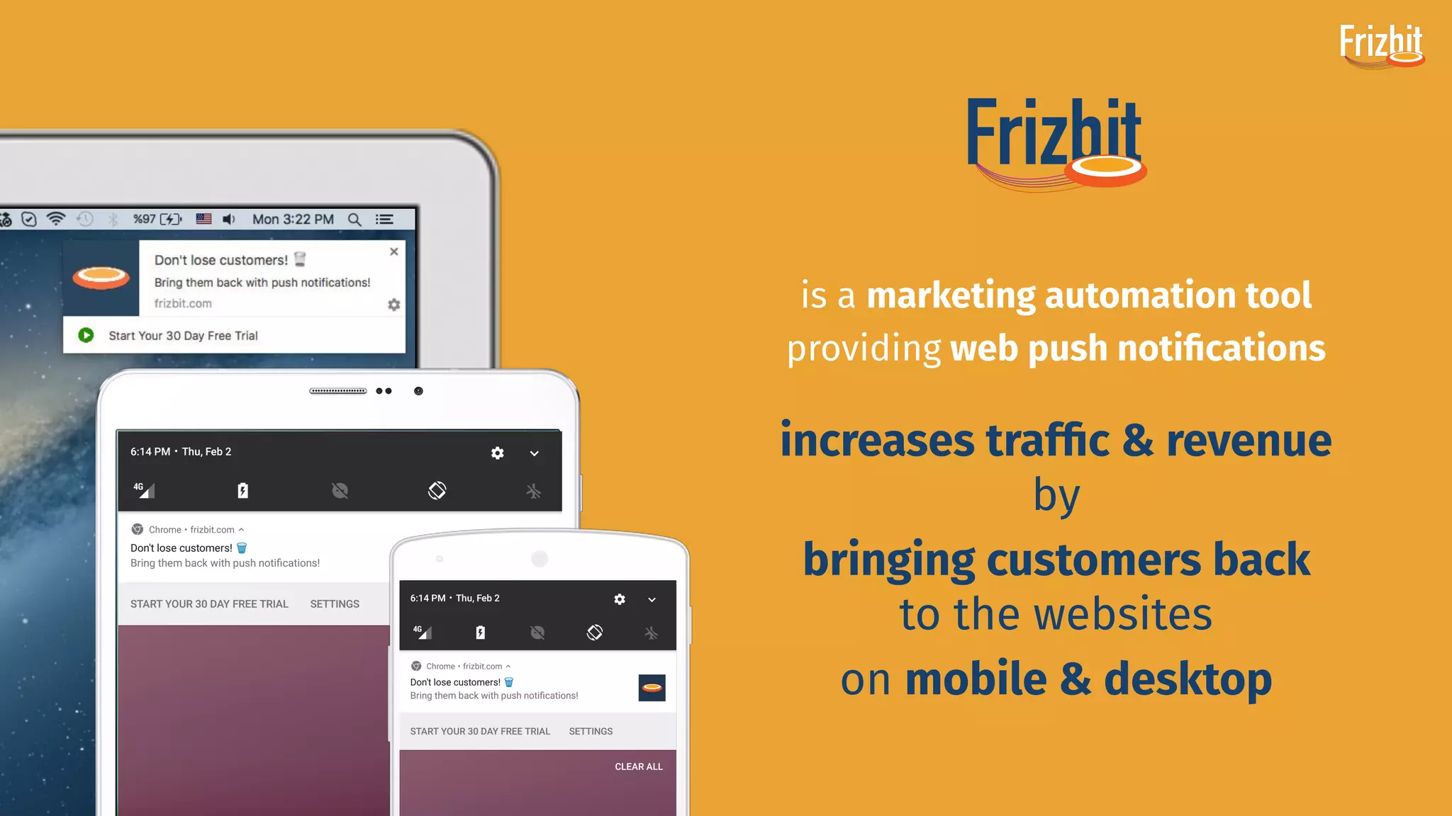is a marketing automation tool
providing web push notiﬁcations
increases trafﬁc & revenue
by
bringing customers back
to the websites
on mobile & desktop
 