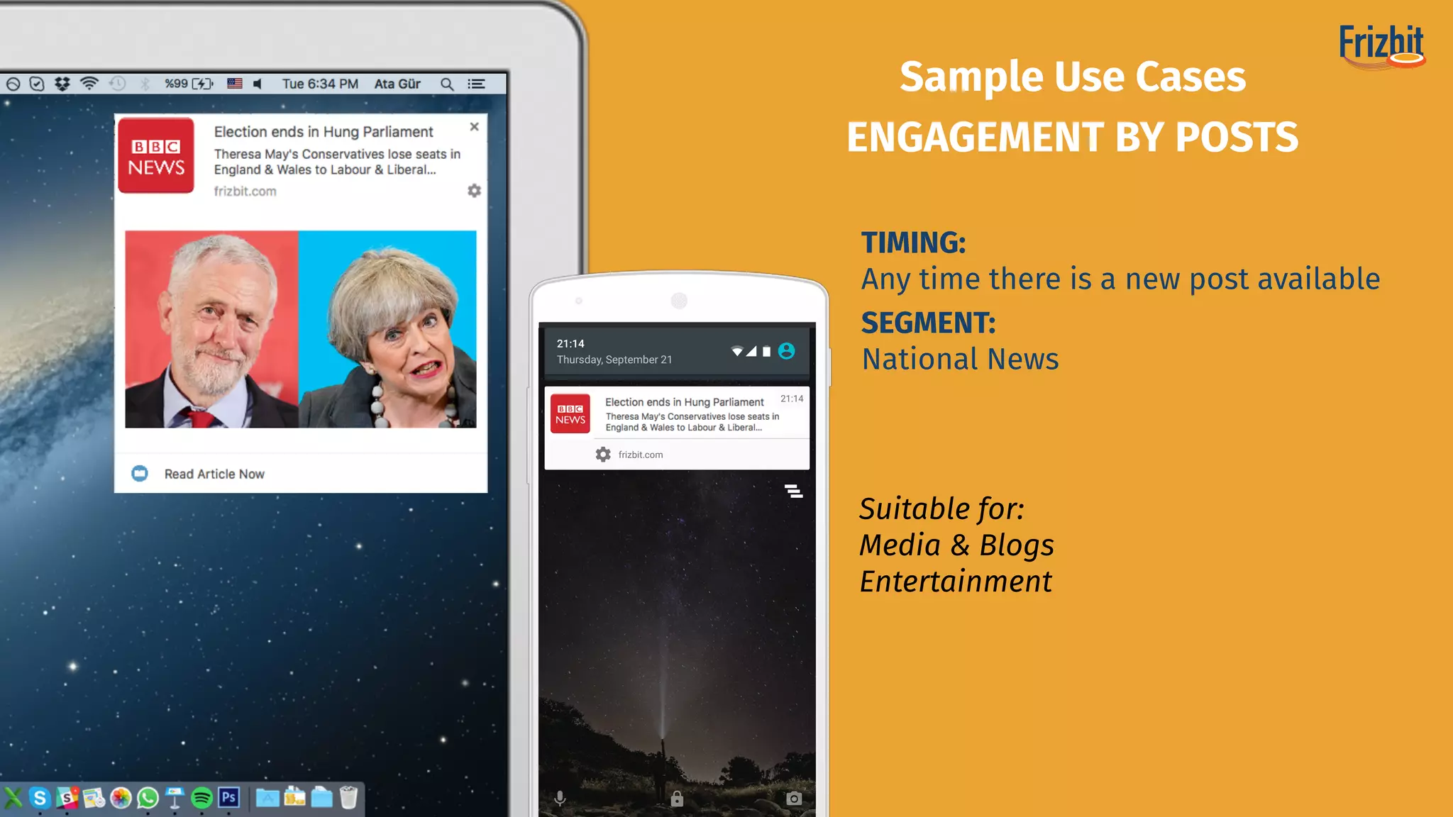 Suitable for:
Media & Blogs
Entertainment
Sample Use Cases
ENGAGEMENT BY POSTS
TIMING:
Any time there is a new post available
SEGMENT: 
National News
 