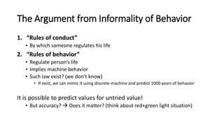 The Argument from Informality of Behavior
1. “Rules of conduct”
• By which someone regulates his life
2. “Rules of behavio...