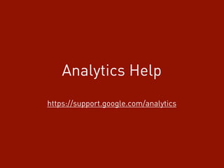 Analytics Help
https://support.google.com/analytics
 