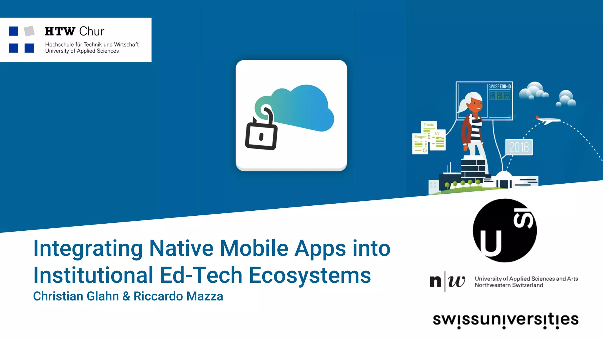 Integrating Native Mobile Apps into
Institutional Ed-Tech Ecosystems
Christian Glahn & Riccardo Mazza
 