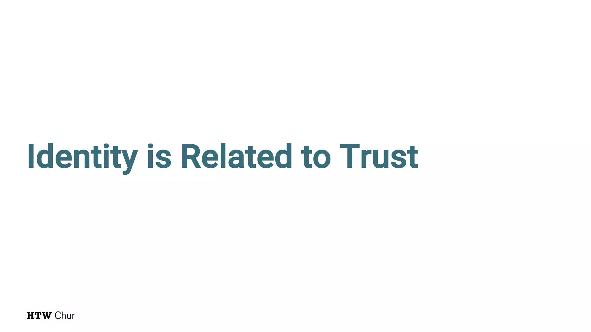 Identity is Related to Trust
 